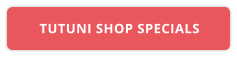 TUTUNI SHOP SPECIALS